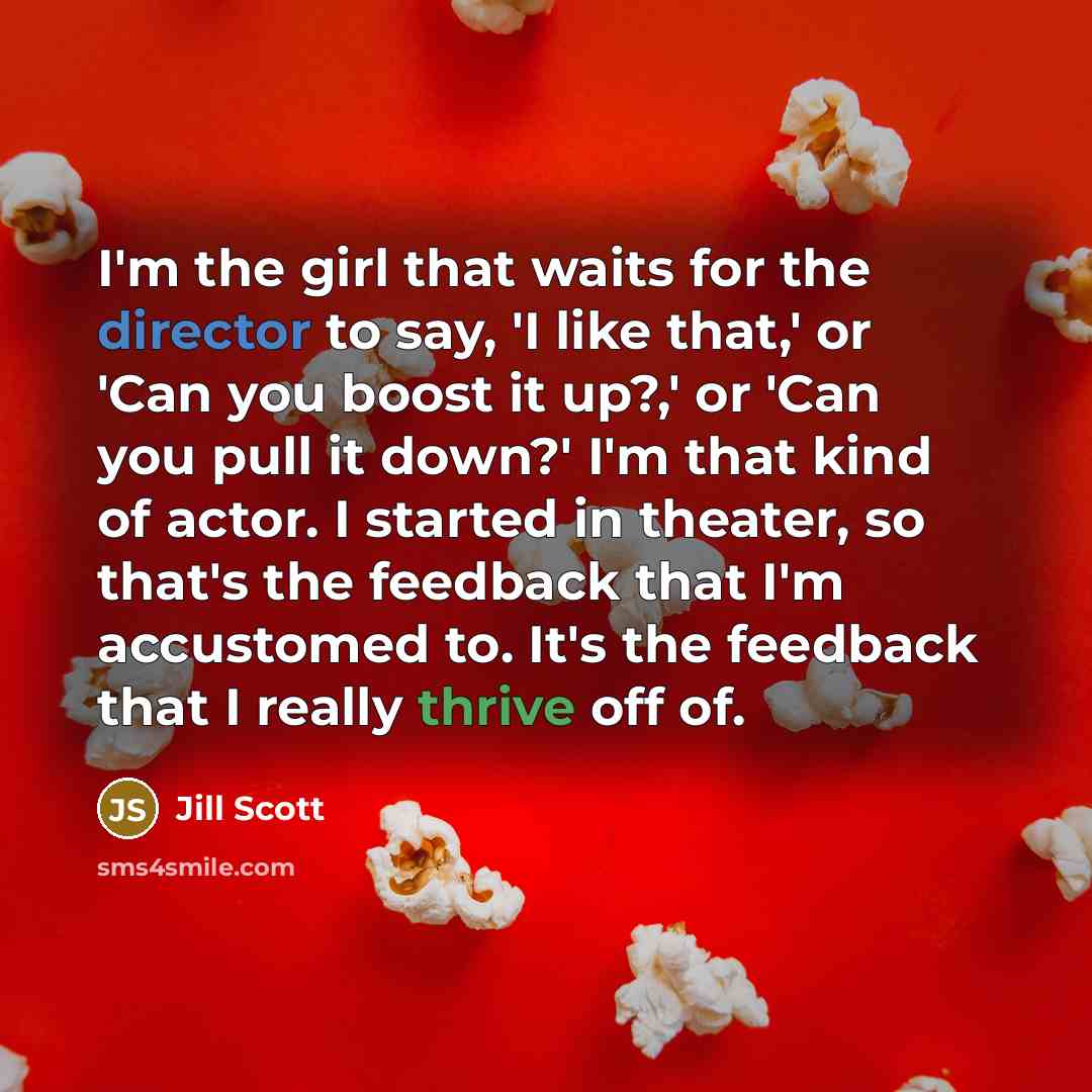 “I'm the girl that waits for the director to say,…” quote by Jill Scott