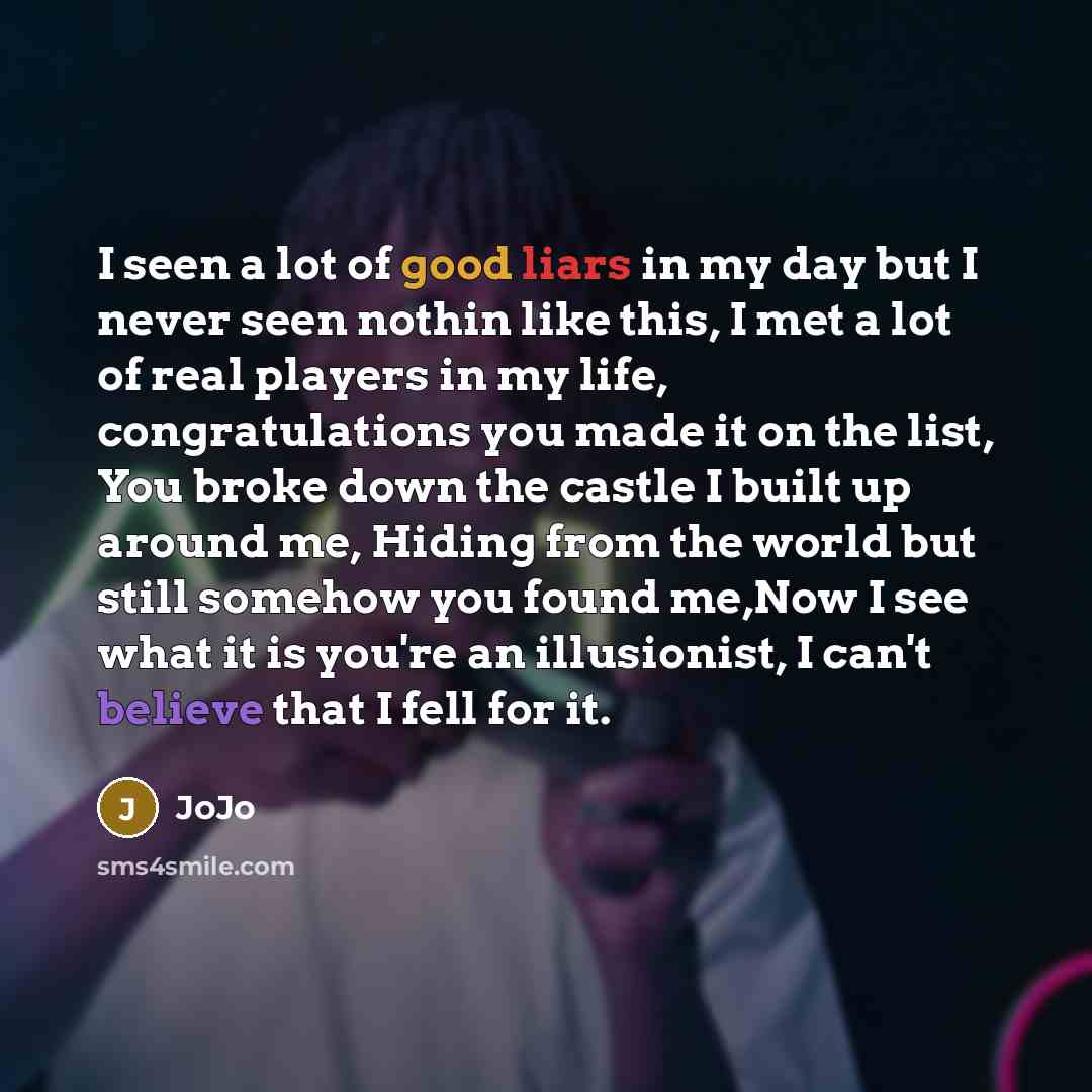“I seen a lot of good liars in my day…” quote by JoJo