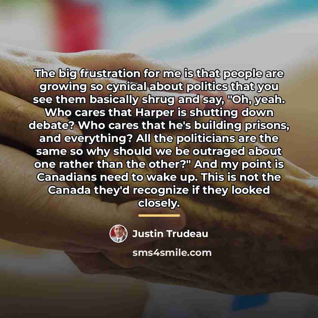 “The big frustration for me is that people are growing…” quote by Justin Trudeau