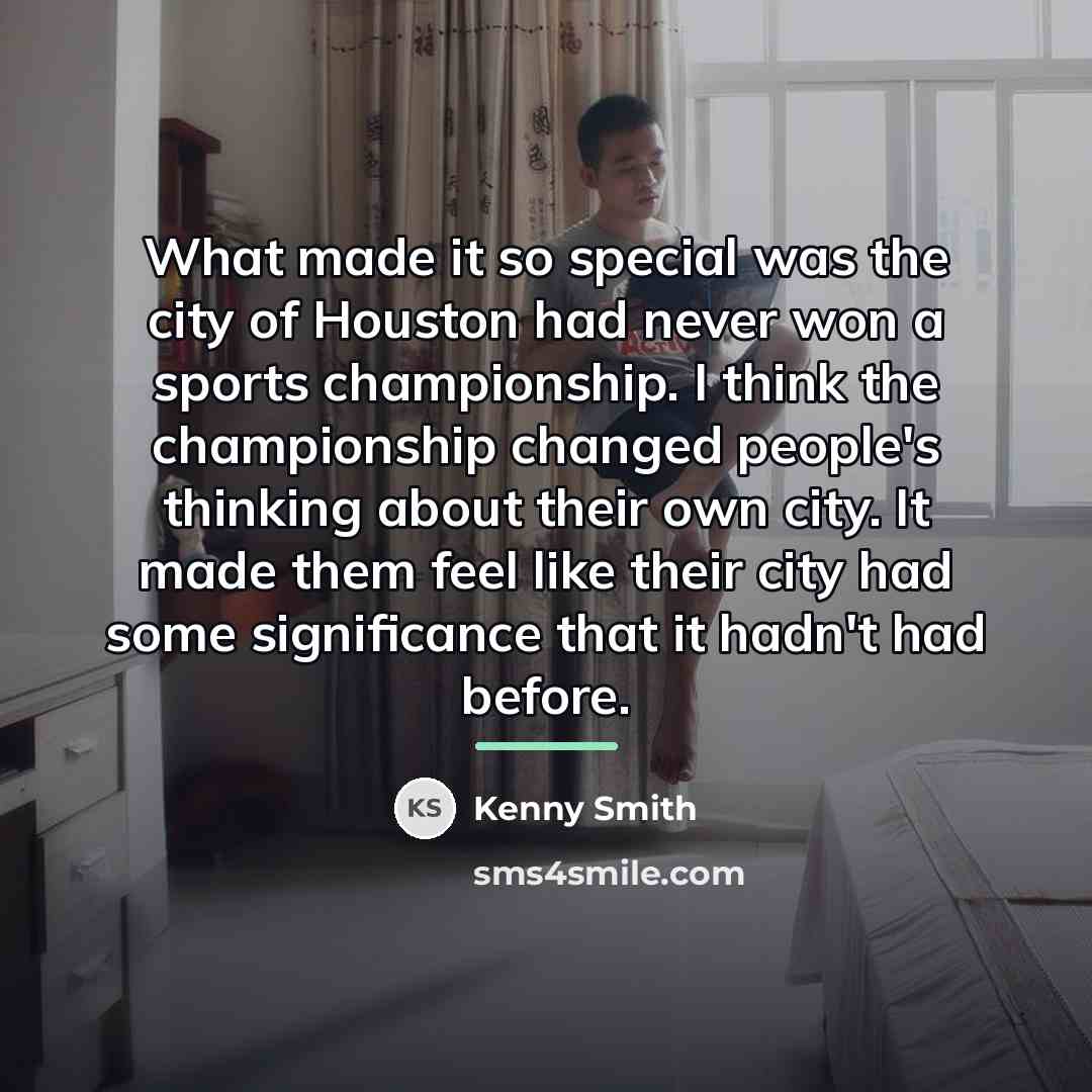 “What made it so special was the city of Houston…” quote by Kenny Smith