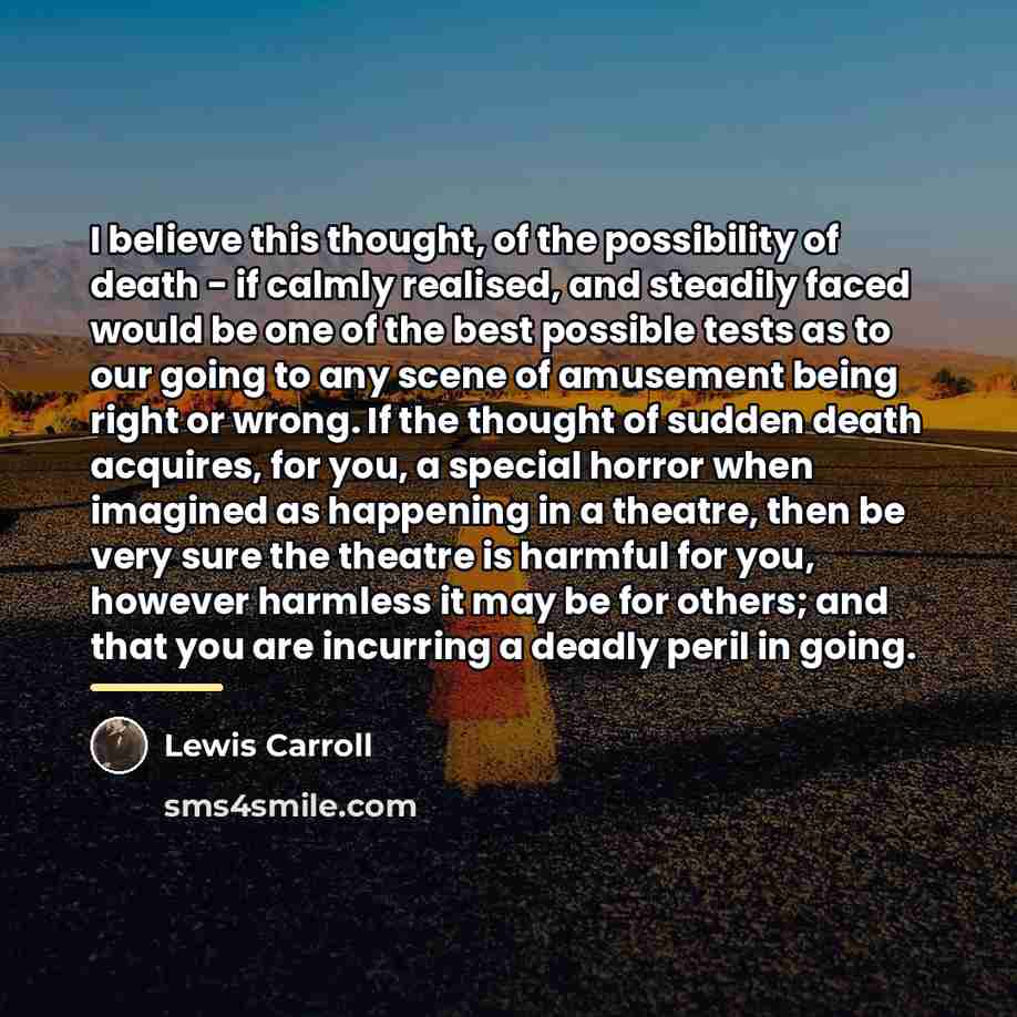 “I believe this thought, of the possibility of death -…” quote by Lewis Carroll