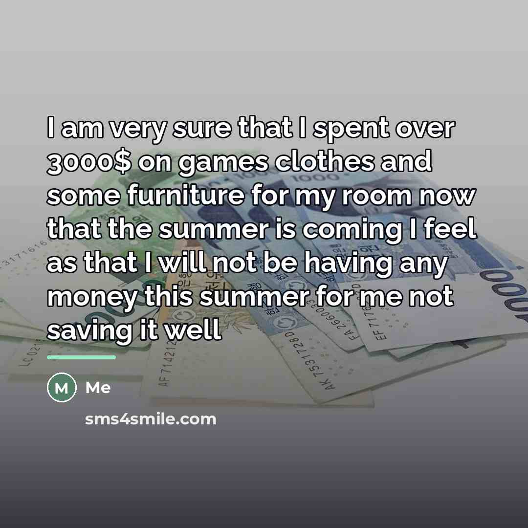 “I am very sure that I spent over 3000$ on…” quote by Me