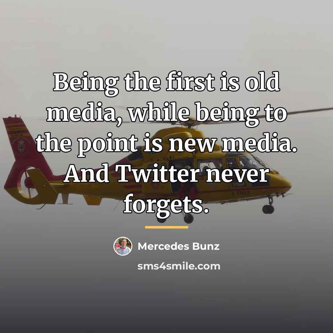 “Being the first is old media, while being to the…” quote by Mercedes Bunz