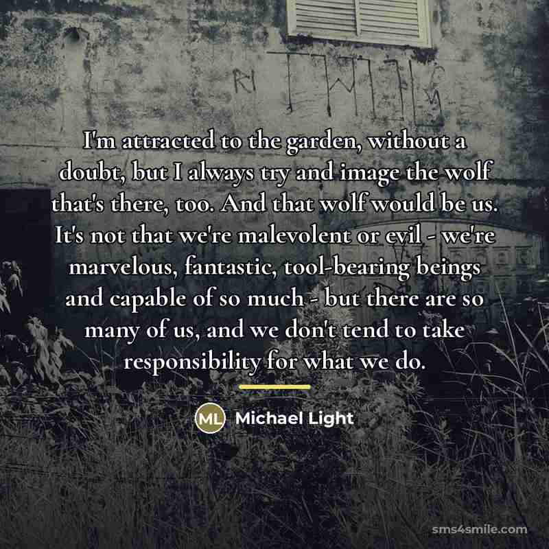 “I'm attracted to the garden, without a doubt, but I…” quote by Michael Light