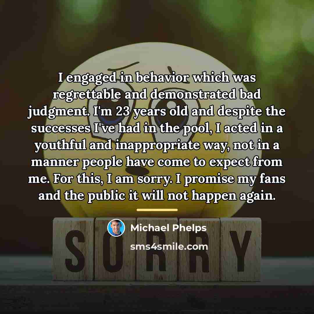 “I engaged in behavior which was regrettable and demonstrated bad…” quote by Michael Phelps