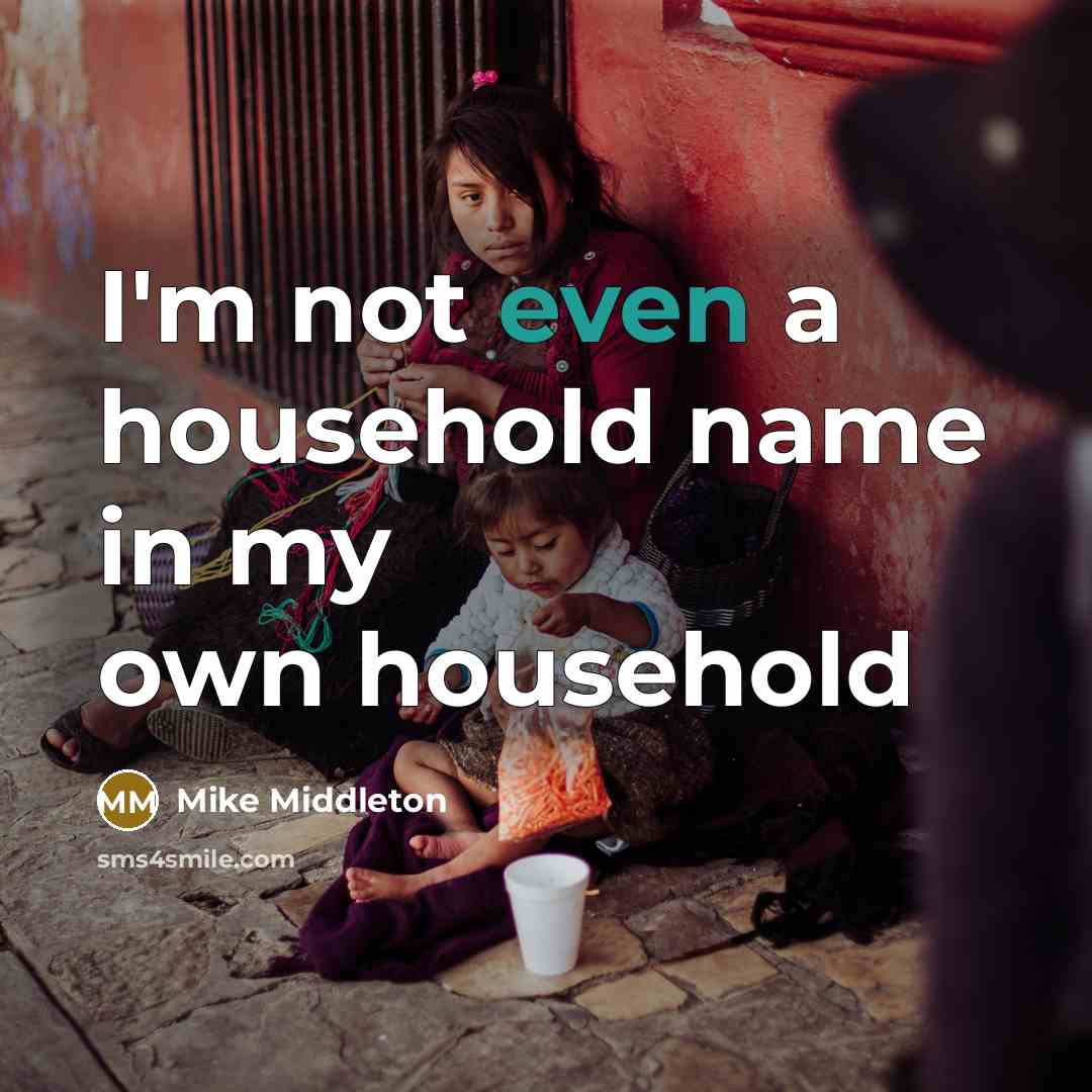 “I'm not even a household name in my own household” quote by Mike Middleton