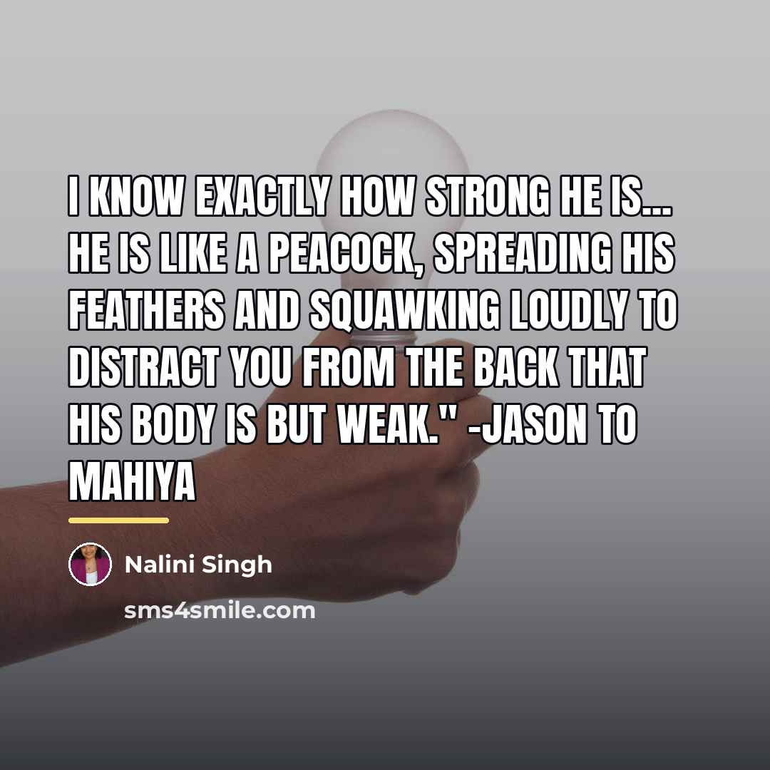 “I know exactly how strong he is... He is like…” quote by Nalini Singh