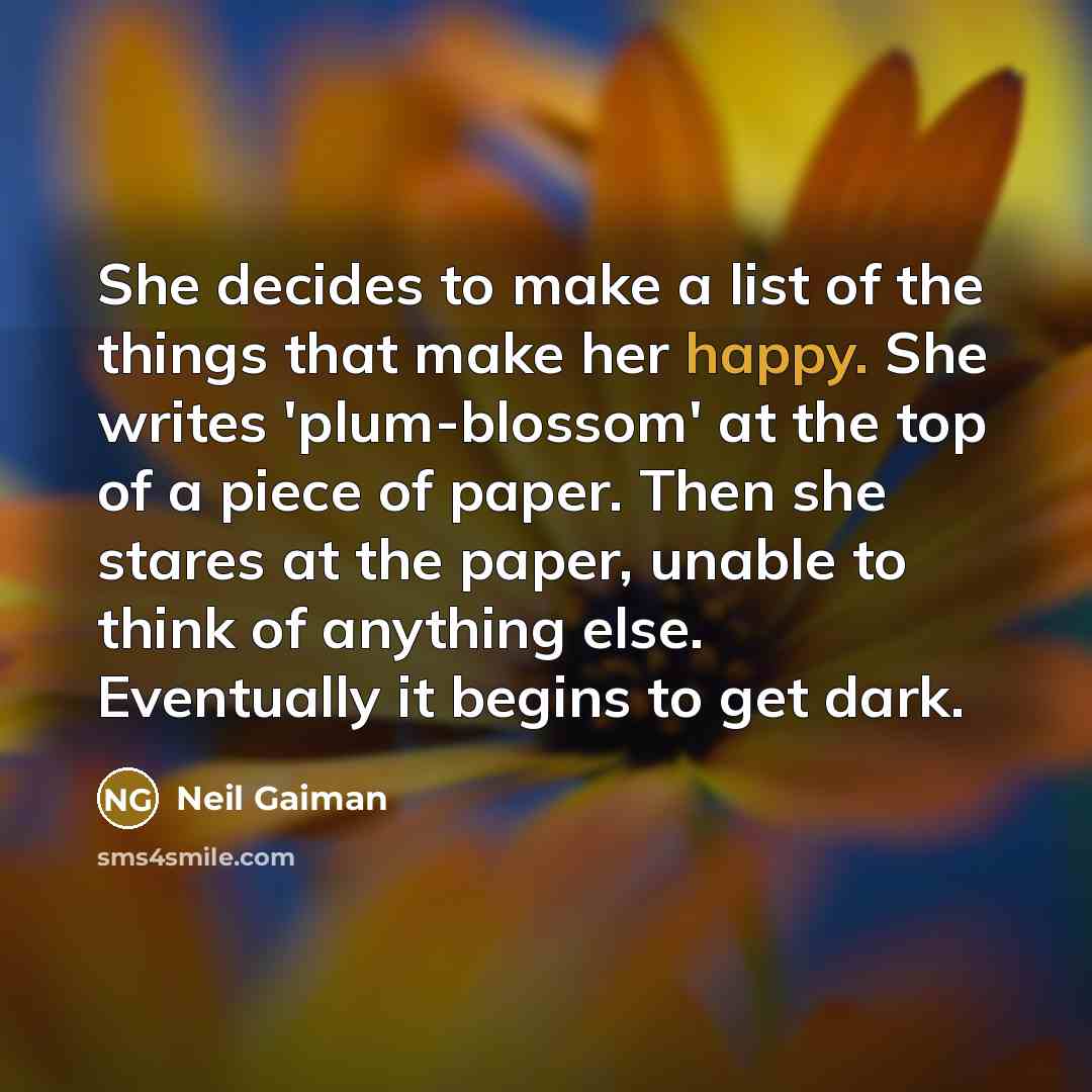 “She decides to make a list of the things that…” quote by Neil Gaiman