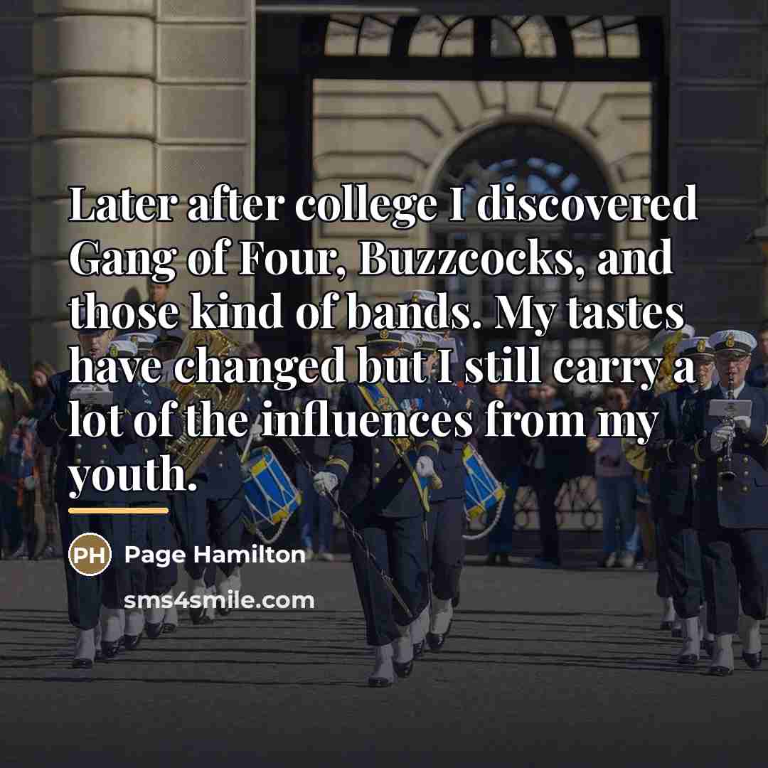 “Later after college I discovered Gang of Four, Buzzcocks, and…” quote by Page Hamilton