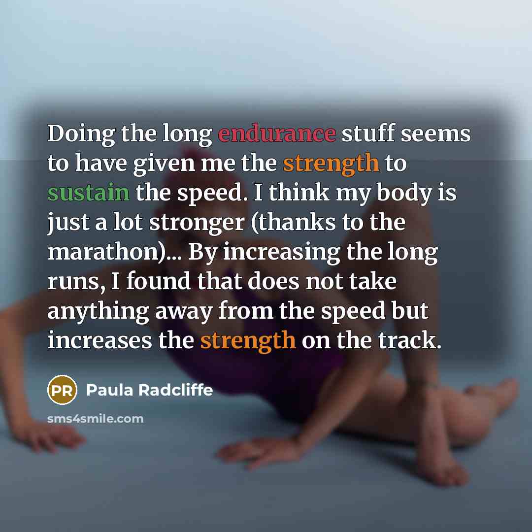 “Doing the long endurance stuff seems to have given me…” quote by Paula Radcliffe