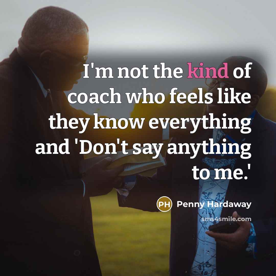 “I'm not the kind of coach who feels like they…” quote by Penny Hardaway