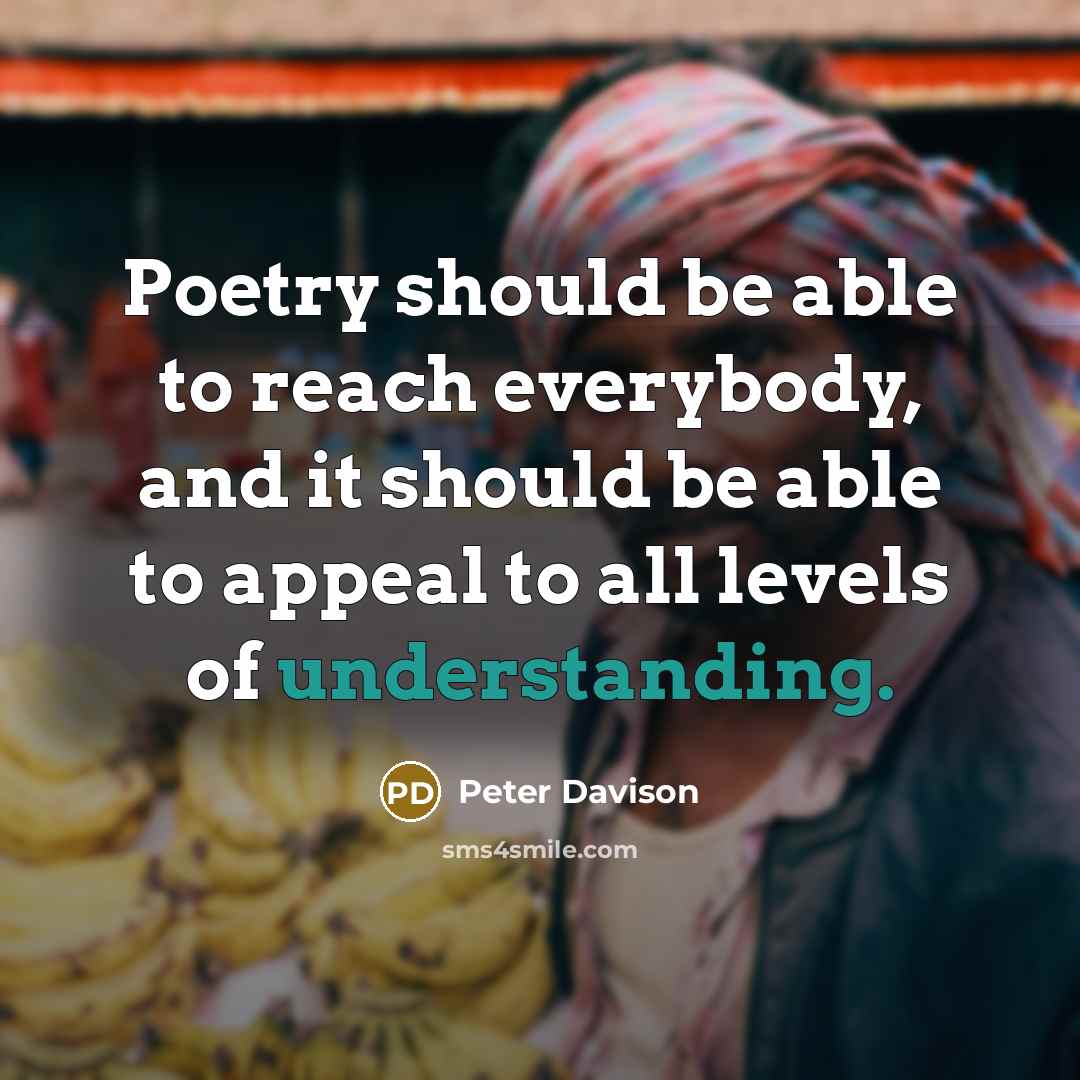 “Poetry should be able to reach everybody, and it should…” quote by Peter Davison