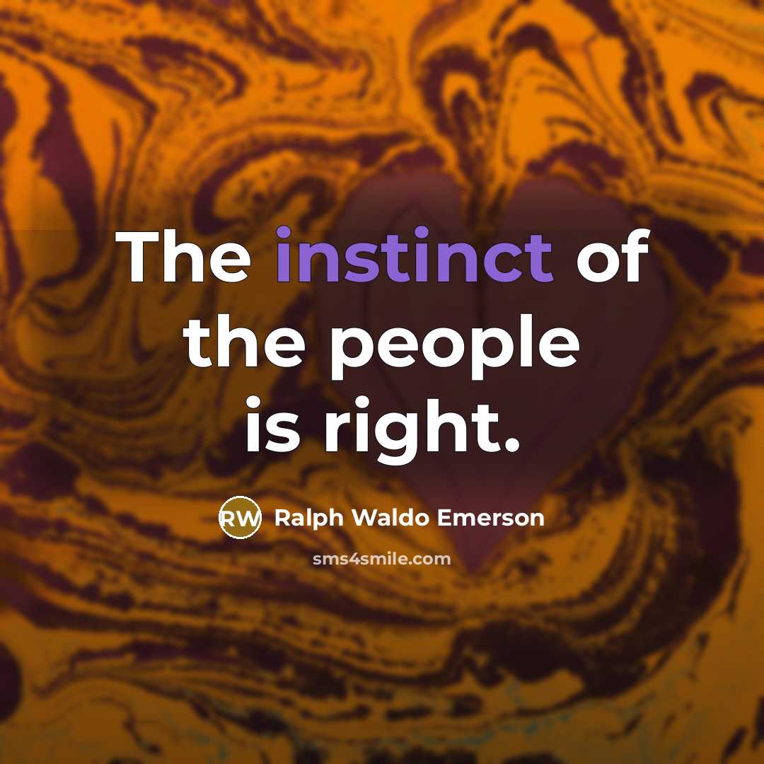 “The instinct of the people is right.…” quote by Ralph Waldo Emerson