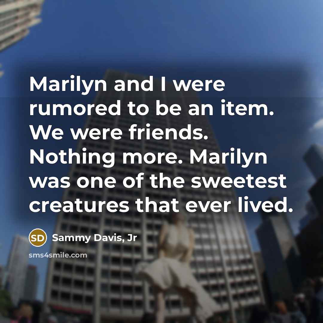 “Marilyn and I were rumored to be an item. We…” quote by Sammy Davis, Jr