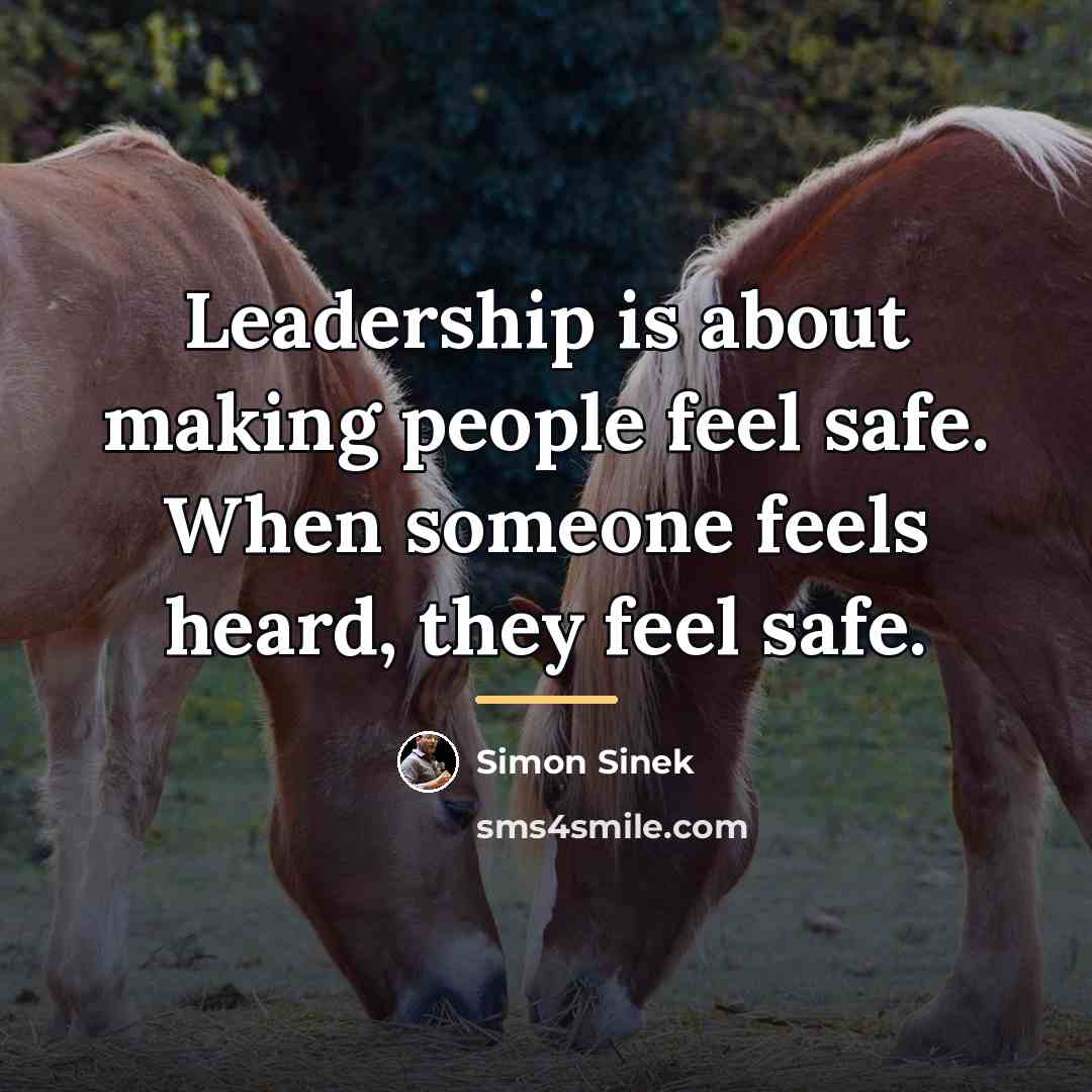 “Leadership is about making people feel safe. When someone feels…” quote by Simon Sinek