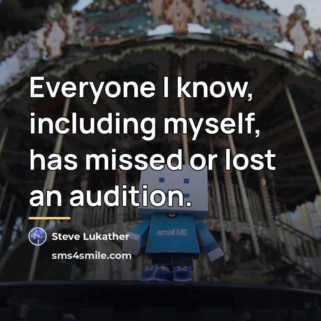 “Everyone I know, including myself, has missed or lost an…” quote by Steve Lukather