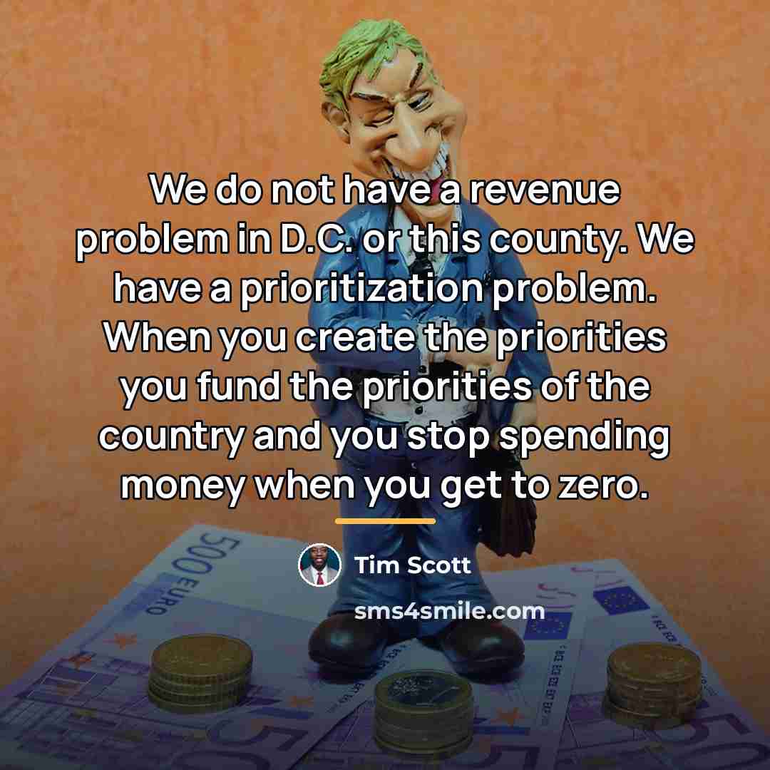 “We do not have a revenue problem in D.C. or…” quote by Tim Scott