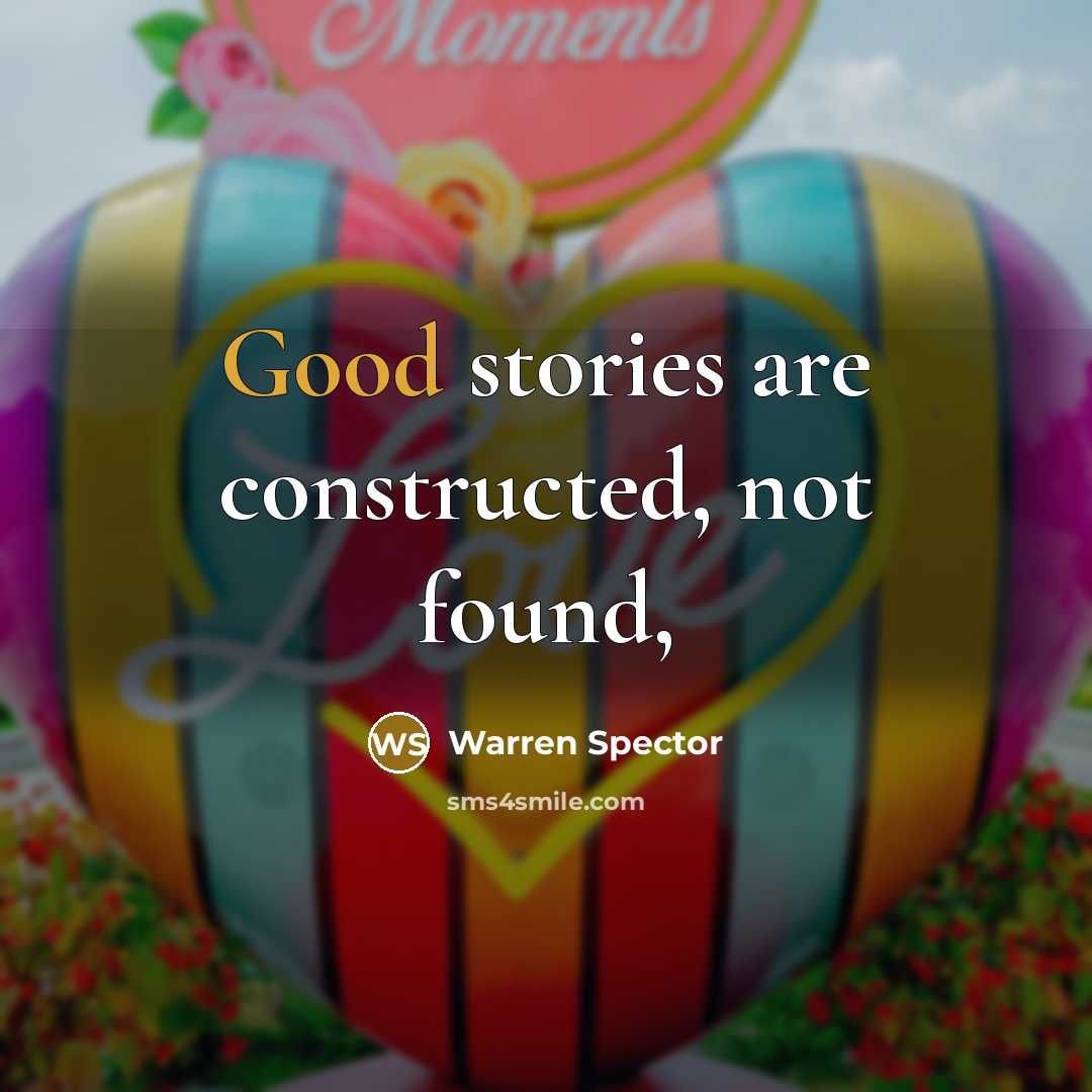 “Good stories are constructed, not found,” quote by Warren Spector