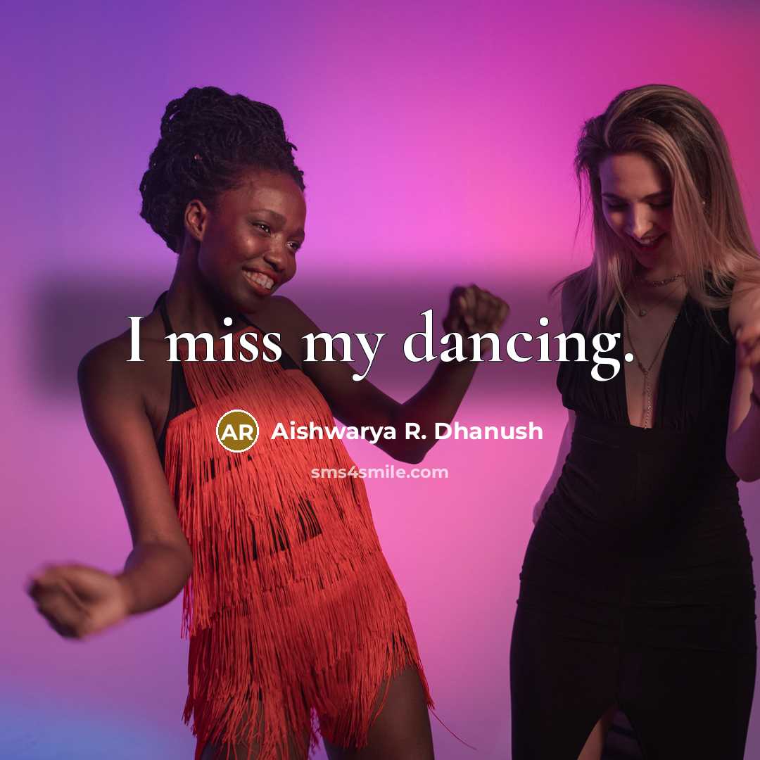 “I miss my dancing.…” quote by Aishwarya R. Dhanush