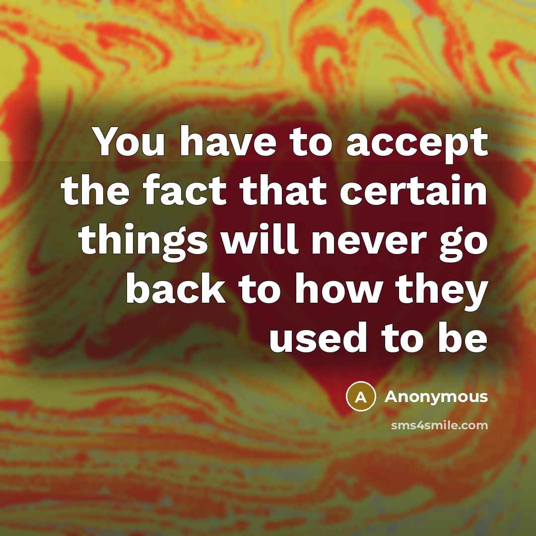 “You have to accept the fact that certain things will…” quote by Anonymous