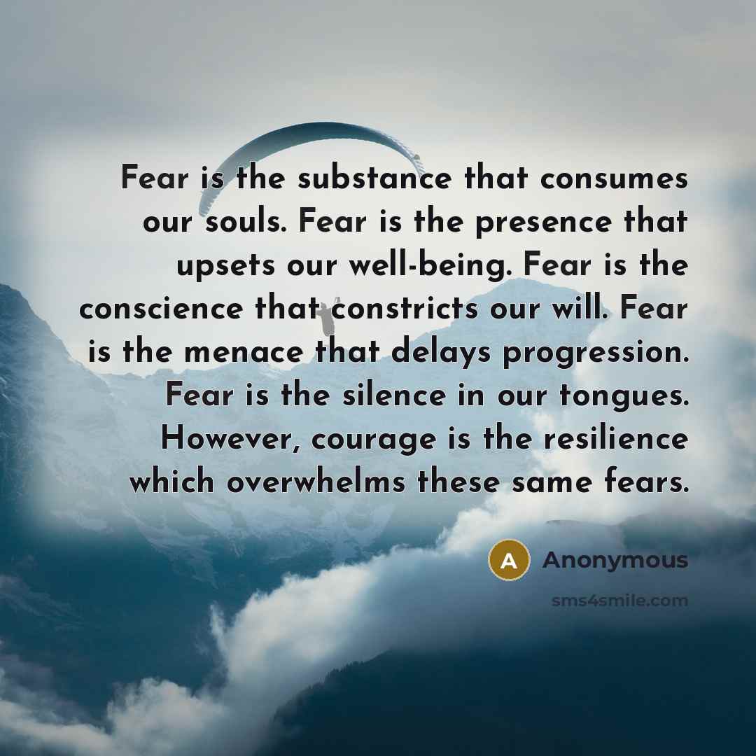 “Fear is the substance that consumes our souls. Fear is…” quote by Anonymous