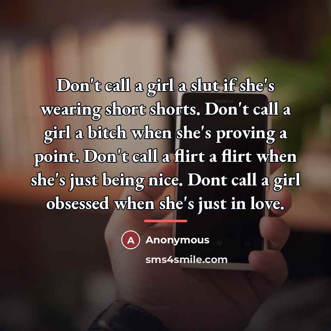 “Don't call a girl a slut if she's wearing short…” quote by Anonymous
