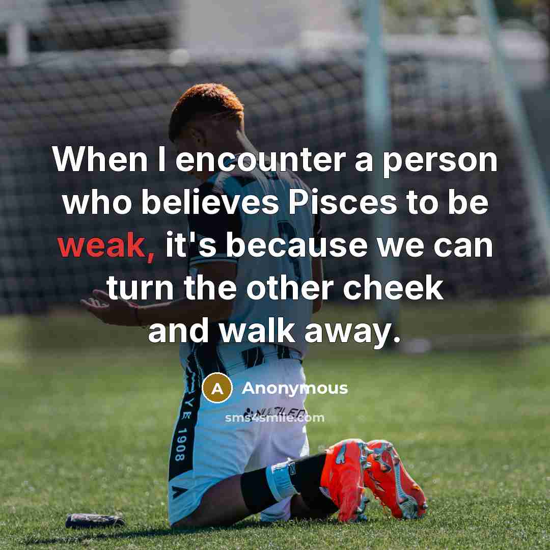 “When I encounter a person who believes Pisces to be…” quote by Anonymous