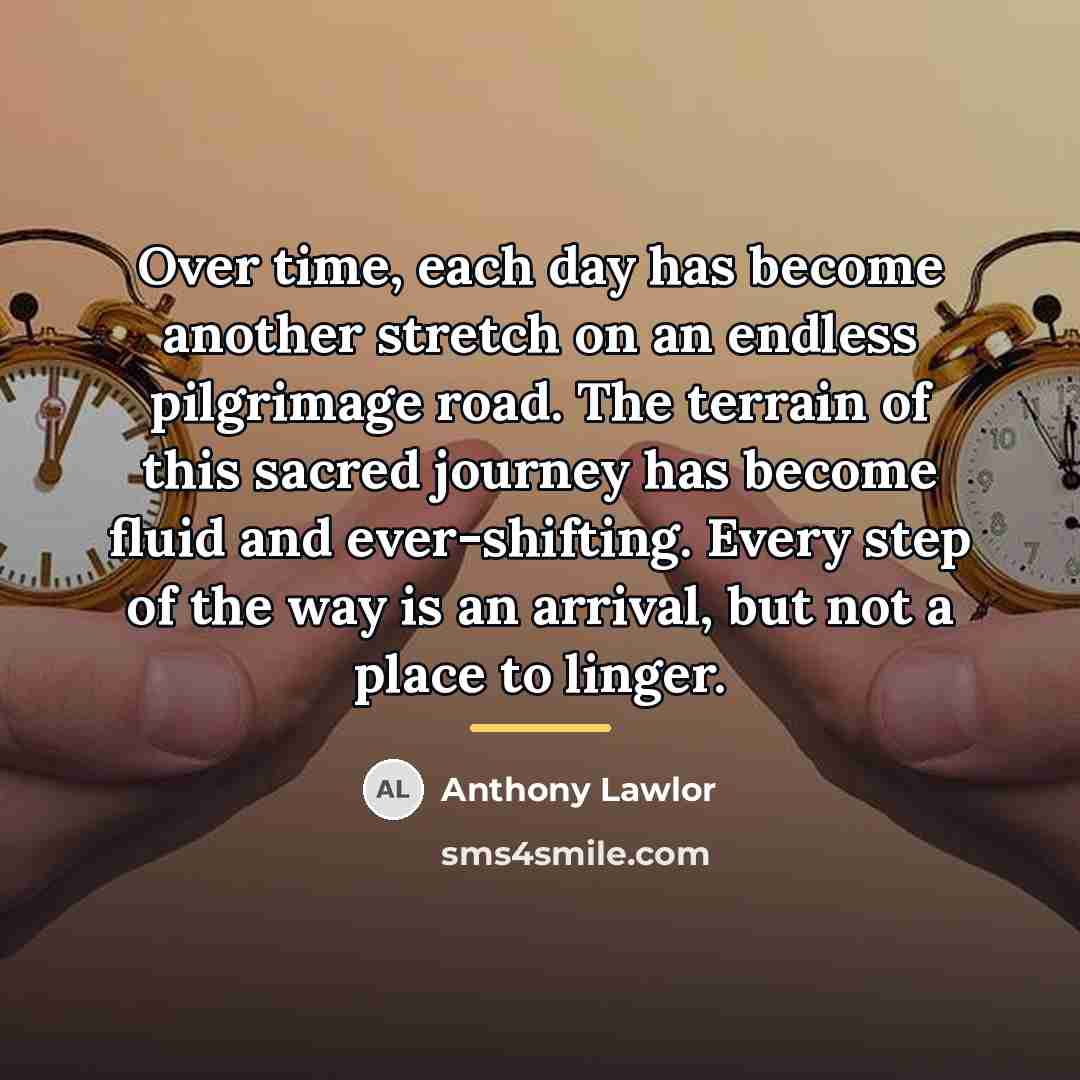 “Over time, each day has become another stretch on an…” quote by Anthony Lawlor