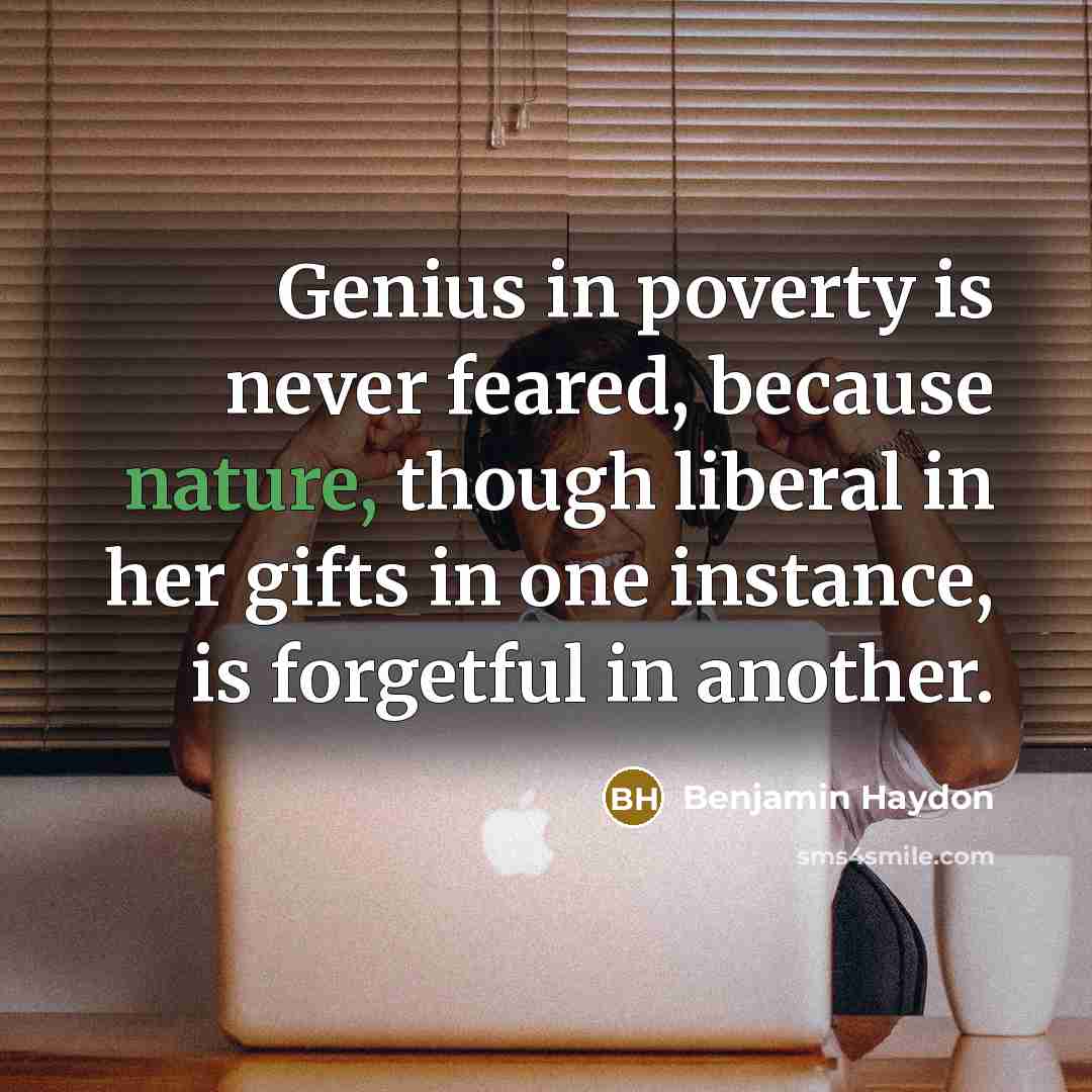 “Genius in poverty is never feared, because nature, though liberal…” quote by Benjamin Haydon