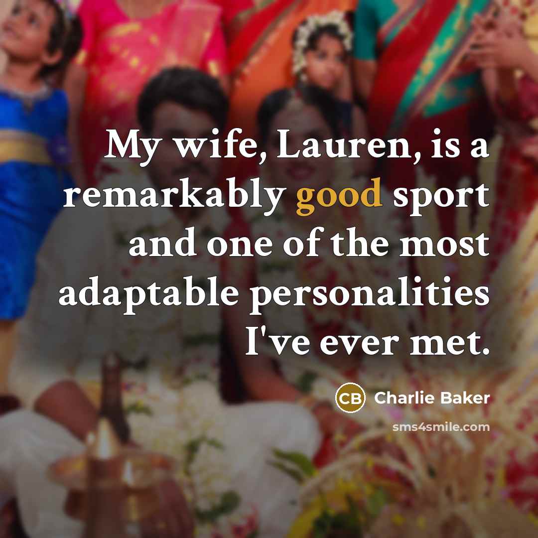 “My wife, Lauren, is a remarkably good sport and one…” quote by Charlie Baker
