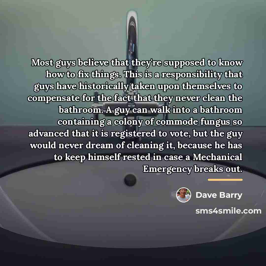 “Most guys believe that they're supposed to know how to…” quote by Dave Barry