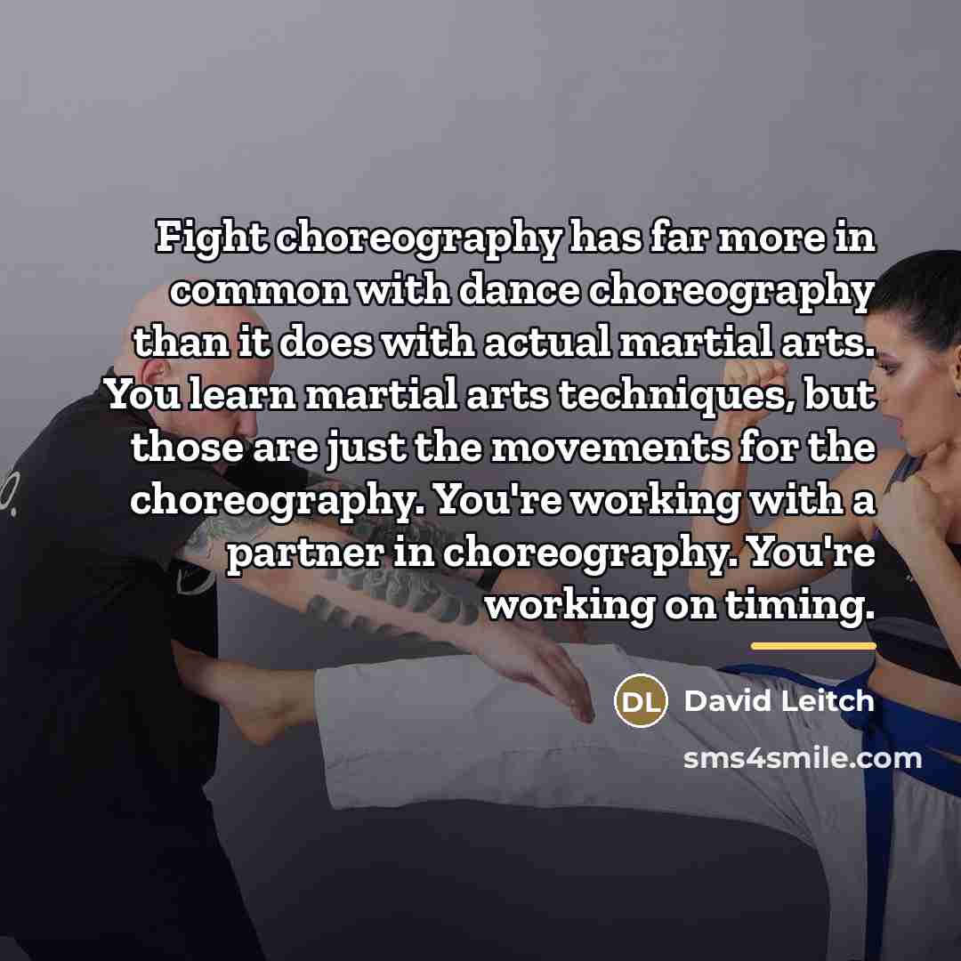 “Fight choreography has far more in common with dance choreography…” quote by David Leitch