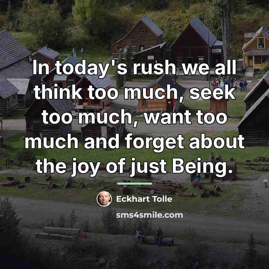 “In today's rush we all think too much, seek too…” quote by Eckhart Tolle