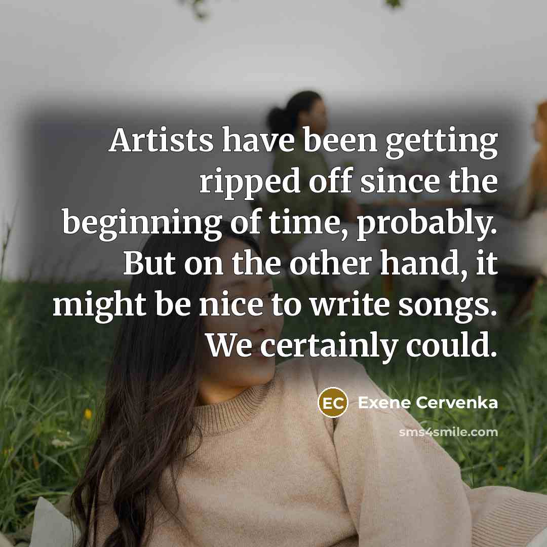 “Artists have been getting ripped off since the beginning of…” quote by Exene Cervenka