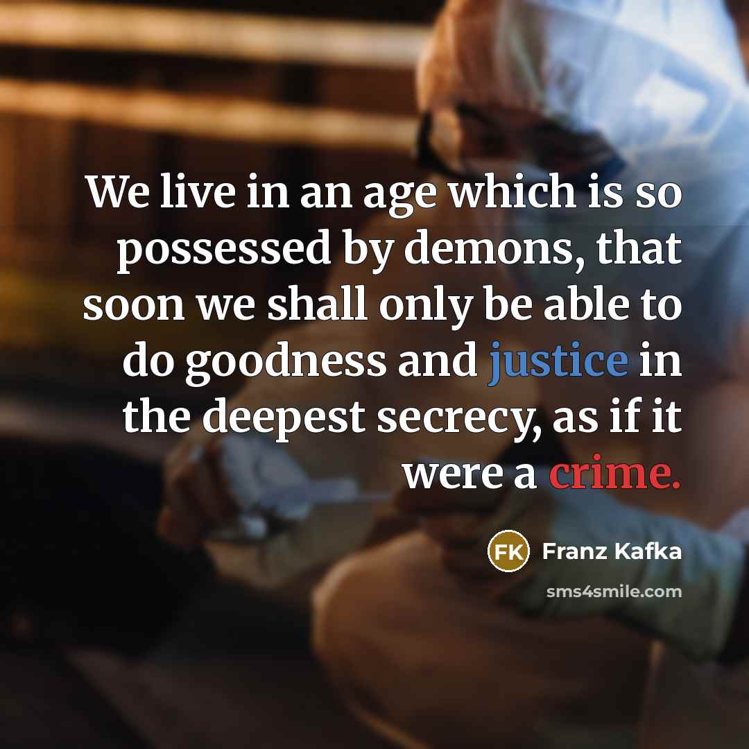 “We live in an age which is so possessed by…” quote by Franz Kafka