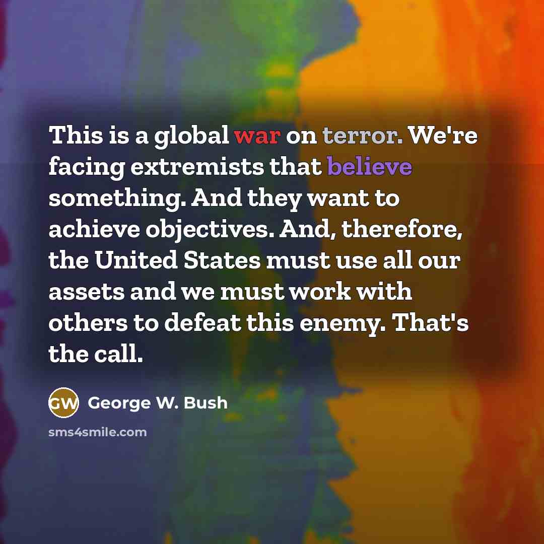 “This is a global war on terror. We're facing extremists…” quote by George W. Bush