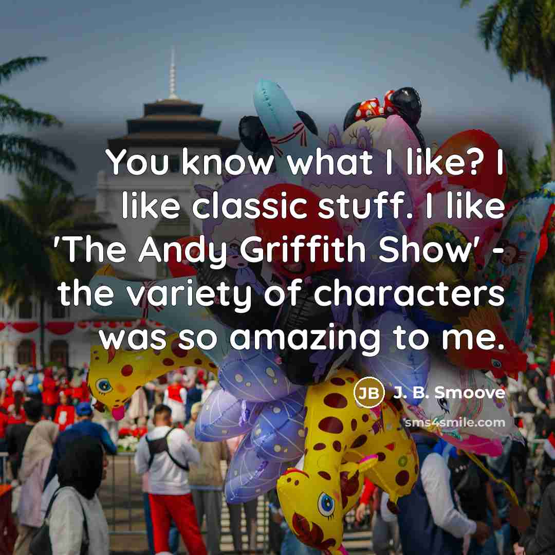 “You know what I like? I like classic stuff. I…” quote by J. B. Smoove