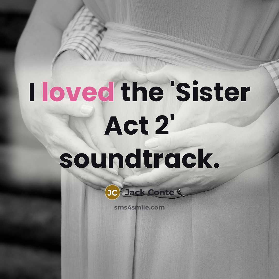 “I loved the 'Sister Act 2' soundtrack.…” quote by Jack Conte