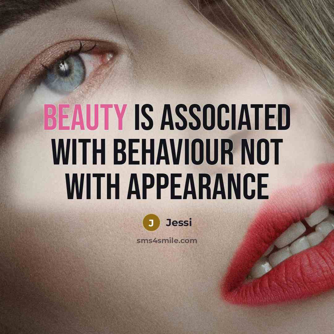 “Beauty is associated with Behaviour not with Appearance…” quote by Jessi