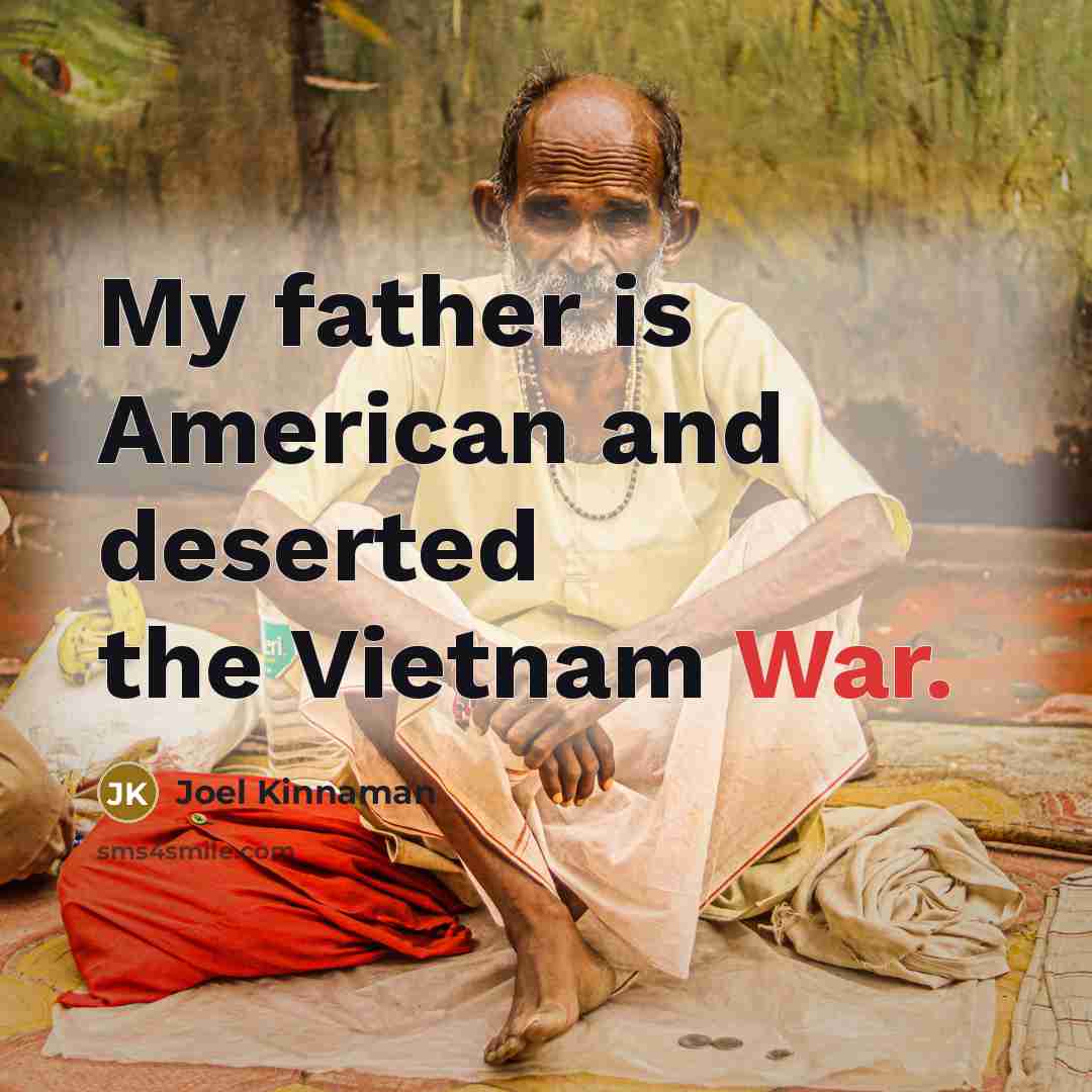 “My father is American and deserted the Vietnam War.…” quote by Joel Kinnaman