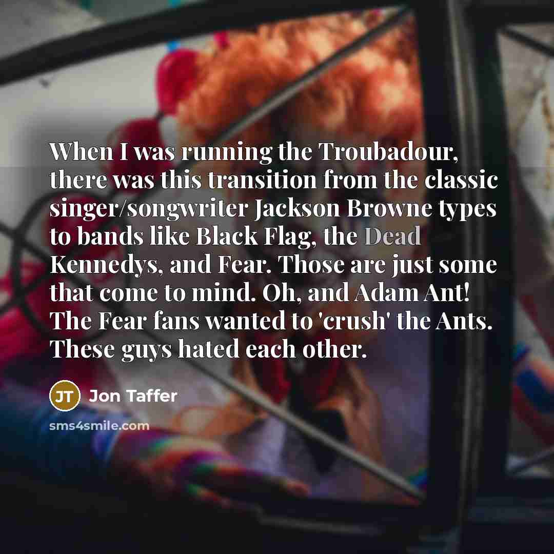 “When I was running the Troubadour, there was this transition…” quote by Jon Taffer