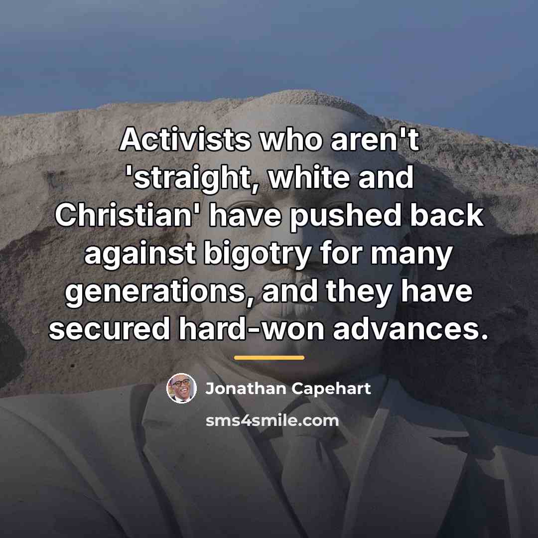 “Activists who aren't 'straight, white and Christian' have pushed back…” quote by Jonathan Capehart