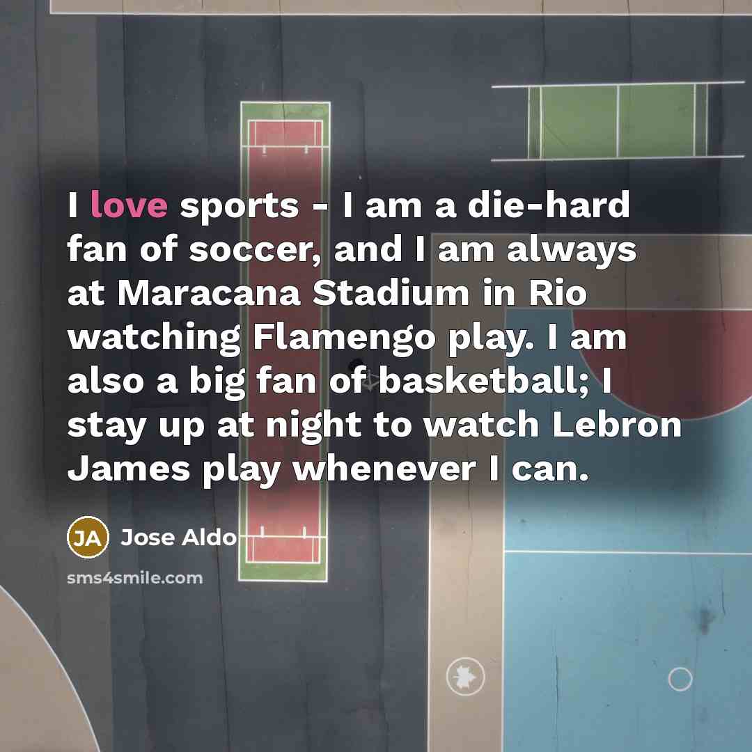 “I love sports - I am a die-hard fan of…” quote by Jose Aldo