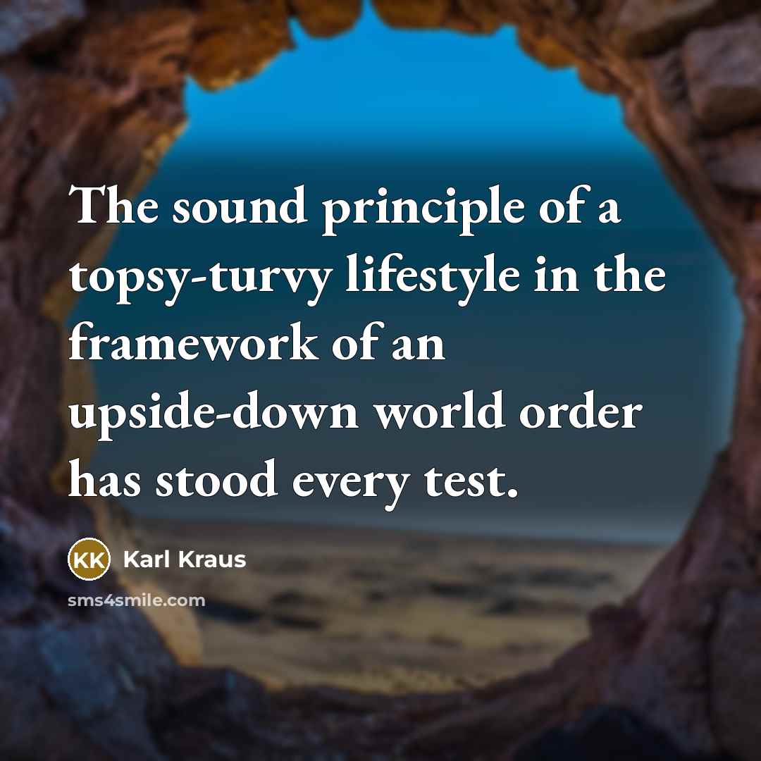 “The sound principle of a topsy-turvy lifestyle in the framework…” quote by Karl Kraus