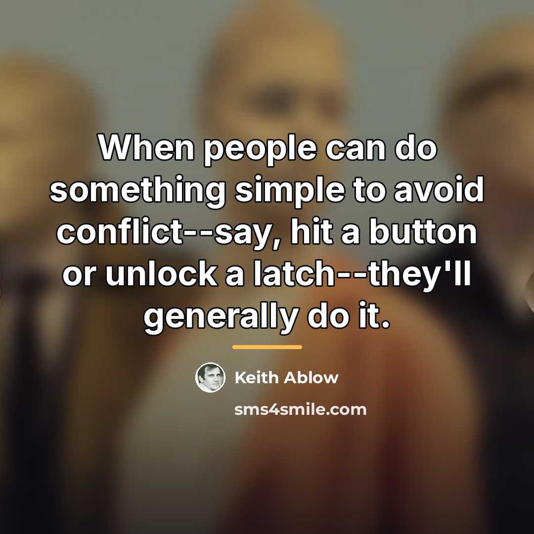 “When people can do something simple to avoid conflict--say, hit…” quote by Keith Ablow