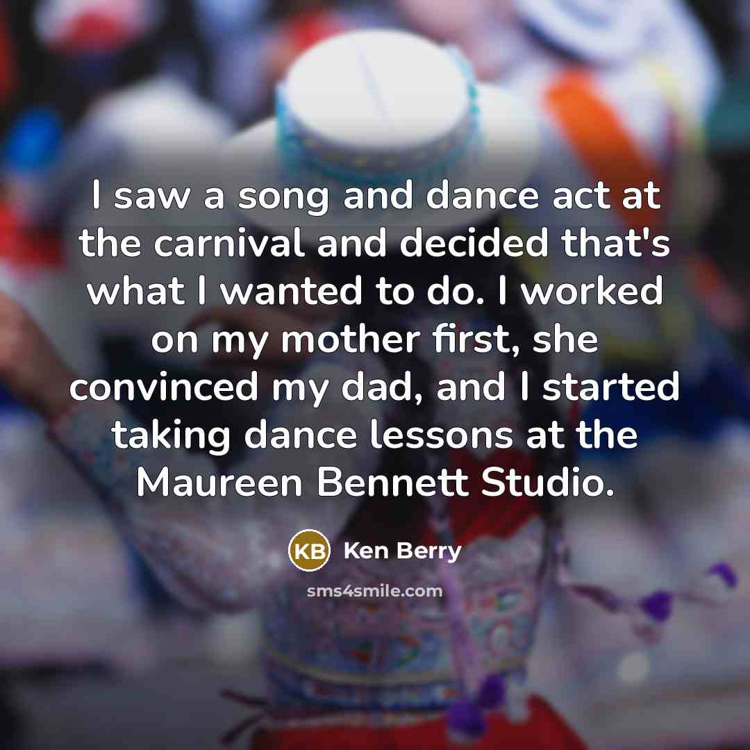 “I saw a song and dance act at the carnival…” quote by Ken Berry