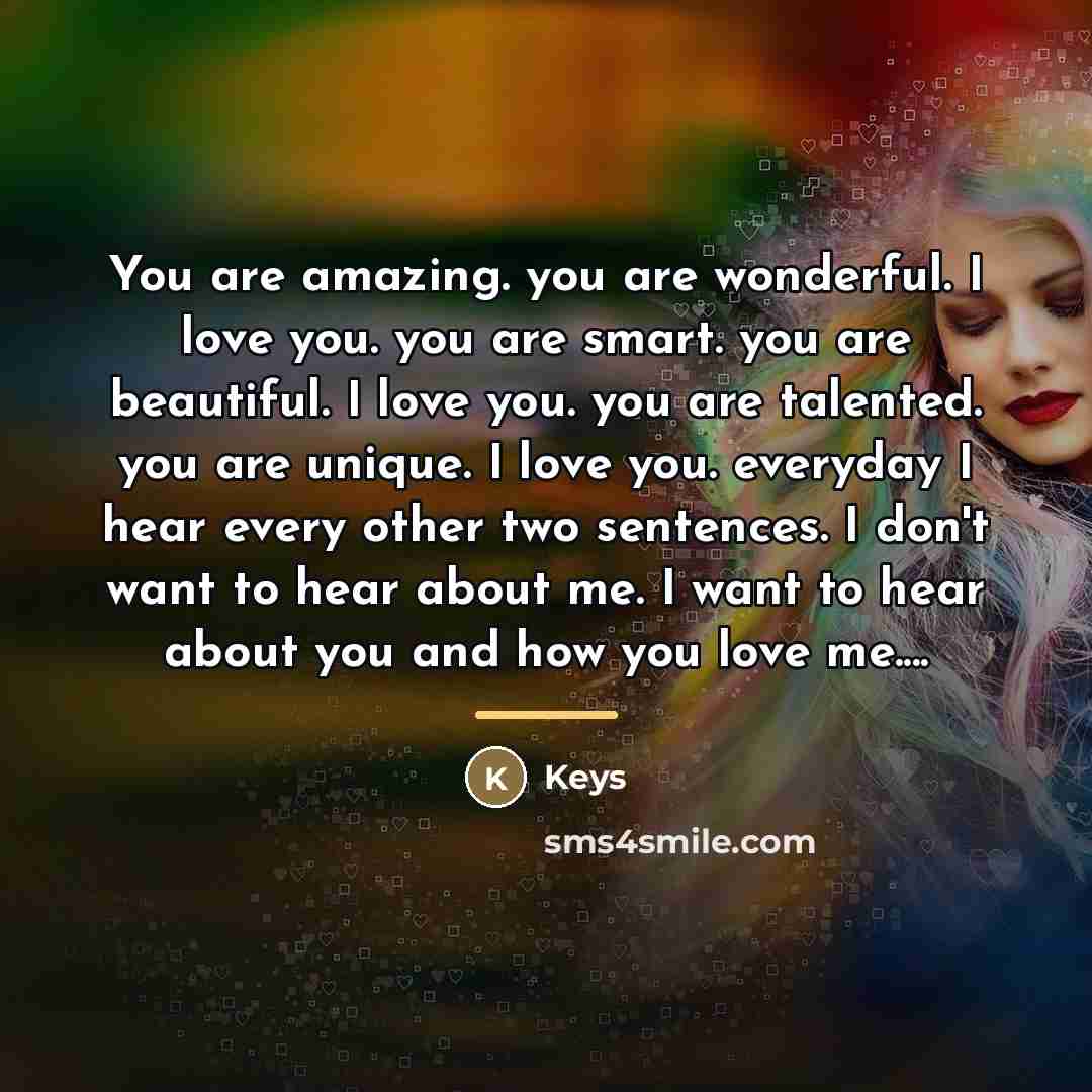 “You are amazing. you are wonderful. I love you. you…” quote by Keys