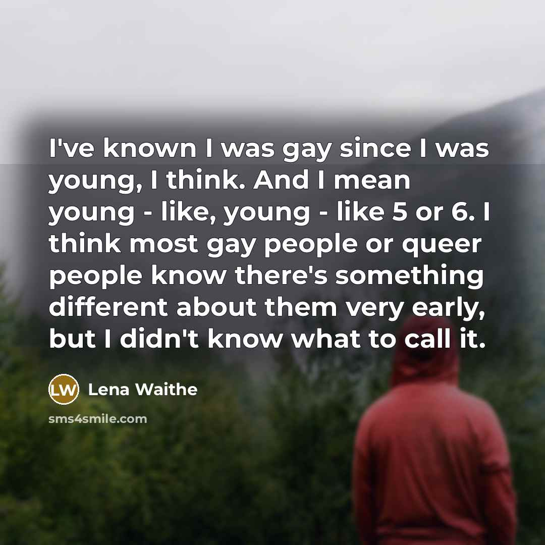 “I've known I was gay since I was young, I…” quote by Lena Waithe