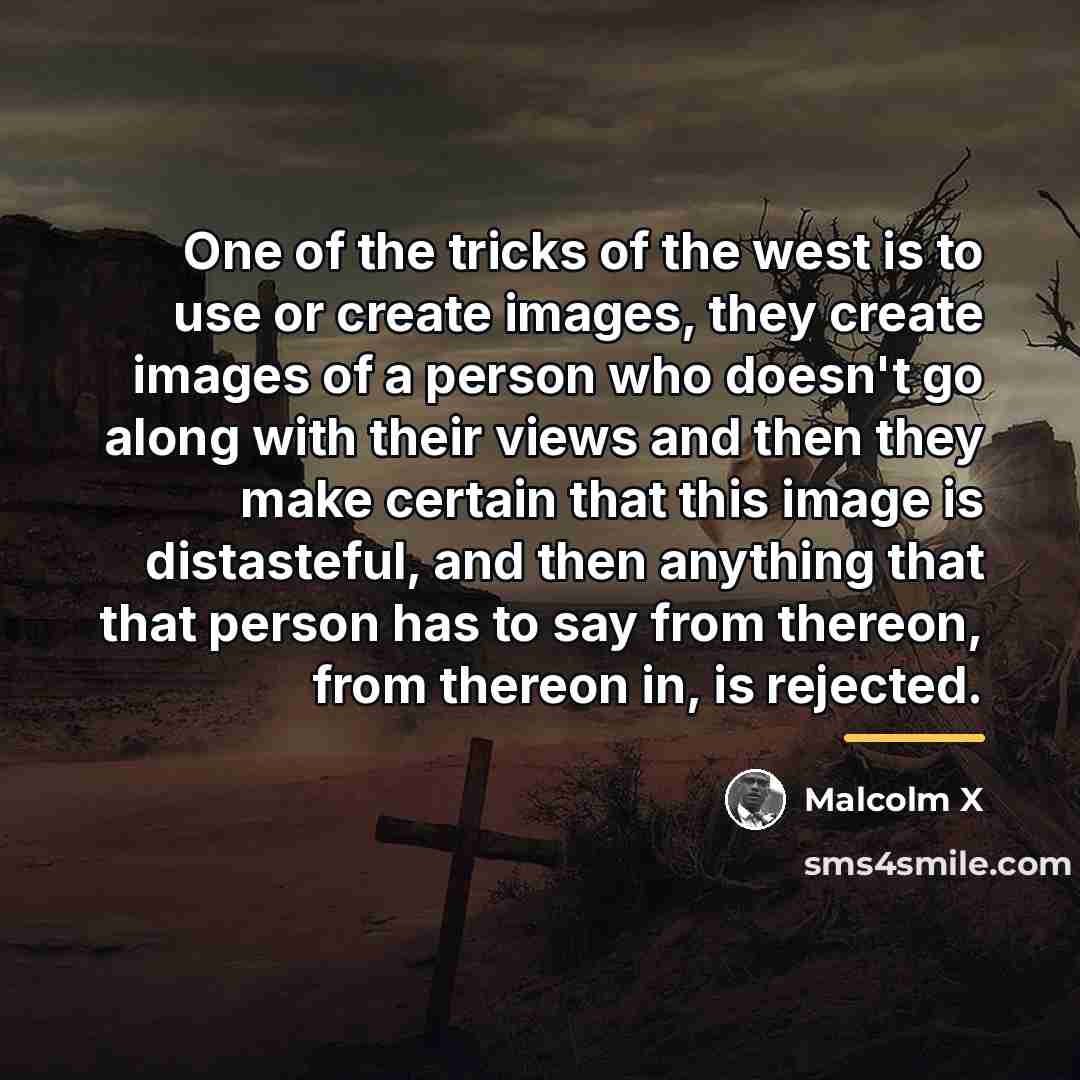 “One of the tricks of the west is to use…” quote by Malcolm X