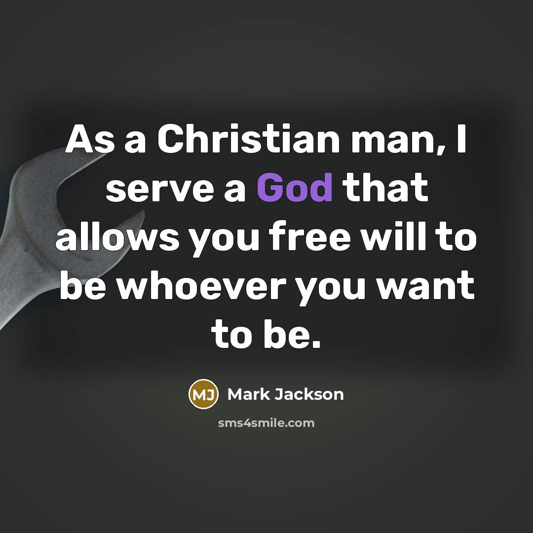 “As a Christian man, I serve a God that allows…” quote by Mark Jackson